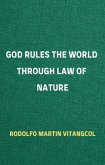 God Rules the World through Law of Nature (eBook, ePUB)