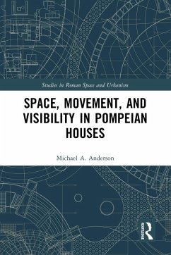 Cover Space, Movement, and Visibility in Pompeian Houses (eBook, ePUB)