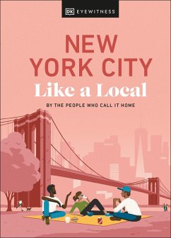 New York City Like a Local (eBook, ePUB) - Pirolli, Bryan; Paley, Lauren; Ulzen, Kweku; DK Travel