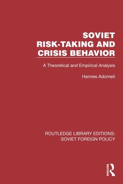 Soviet Risk-Taking and Crisis Behavior (eBook, PDF) - Adomeit, Hannes