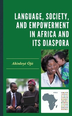 Language, Society, and Empowerment in Africa and Its Diaspora (eBook, ePUB) - Òjó, Akinloyè