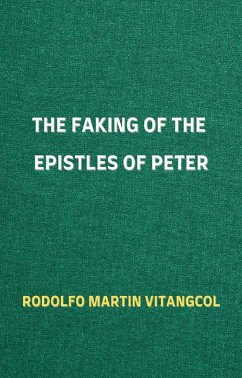 The Faking of the Epistles of Peter (eBook, ePUB) - Vitangcol, Rodolfo Martin