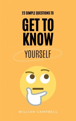 23 Simple Questions to Get To Know Yourself (eBook, ePUB) - Campbell, Willian