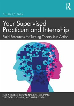Your Supervised Practicum and Internship (eBook, ePUB) - Russell-Chapin, Lori A.; Sherman, Nancy E.; Chapin, Theodore J.; Ivey, Allen E.