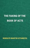 The Faking of the Book of Acts (eBook, ePUB)