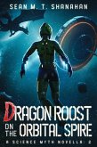 Dragon Roost On The Orbital Spire (The Science Myth Saga, #2) (eBook, ePUB)