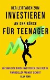 Der Moderne Leitfaden für Aktienmarktinvestitionen für Jugendliche (eBook, ePUB)