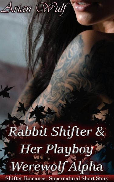 Rabbit Shifter & Her Playboy Werewolf Alpha (Animal Shifters & Werewolf Alphas) (eBook, ePUB)
