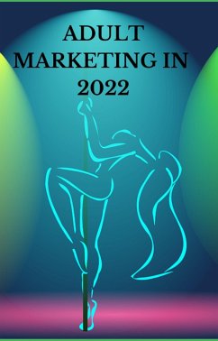Adult Marketing In 2022 (eBook, ePUB) - Bharti, Ajay