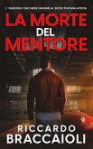 La Morte del Mentore: L' Omicidio che Diede Origine al Detective Malatesta (Serie Bruno Malatesta, Mistero e Delitto, #1) (eBook, ePUB)