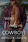 Who Needs a Cowboy! (eBook, ePUB)