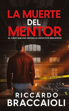 Cover La Muerte del Mentor: El Caso Que Dio Origen al Detective Malatesta (Serie Bruno Malatesta, Misterio y Crimen, #1) (eBook, ePUB)