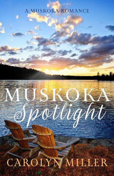 Muskoka Spotlight (Muskoka Shores) (eBook, ePUB) Muskoka Spotlight (Muskoka Shores) (eBook, ePUB)