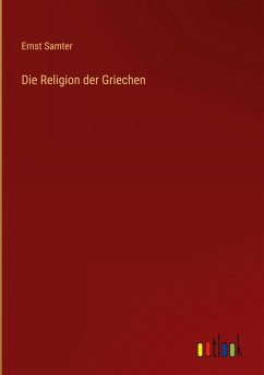 Die Religion der Griechen - Samter, Ernst