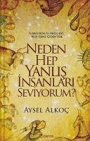 Neden Hep Yanlis Insanlari Seviyorum - Alkoc, Aysel