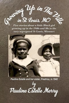 Growing Up in The Ville in St. Louis, MO - Merry, Pauline E