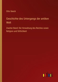 Geschichte des Untergangs der antiken Welt - Seeck, Otto