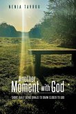 Another Moment With God