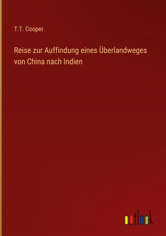 Reise zur Auffindung eines Überlandweges von China nach Indien