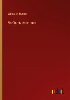 Ein Cisterzienserbuch - Brunner, Sebastian