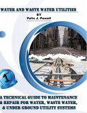 A Technical Guide to Utility Maintenance & Repair for Water, Wastewater and Underground Distribution Lines