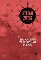 Bir Kadinin Yasaminda 24 Saat - Zweig, Stefan