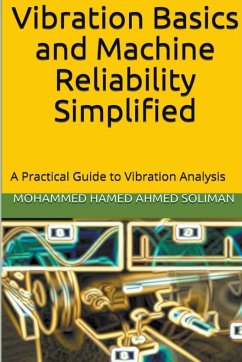 Vibration Basics and Machine Reliability Simplified - Soliman, Mohammed Hamed Ahmed