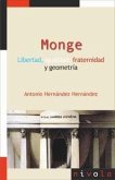 MONGE. Libertad, igualdad, fraternidad y geometría