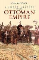 A Short History Of The Ottoman Empire - Afyoncu, Erhan