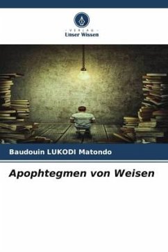 Apophtegmen von Weisen - Lukodi Matondo, Baudouin