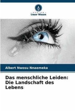 Das menschliche Leiden: Die Landschaft des Lebens - Nwosu Nnaemeka, Albert