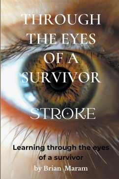 Through the Eyes of a Survivor - Stroke - Maram, Brian