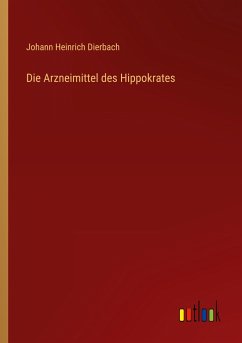 Die Arzneimittel des Hippokrates - Dierbach, Johann Heinrich