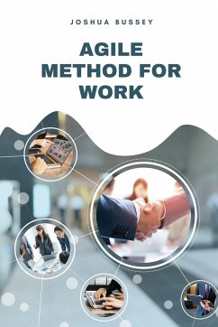 Agile Method for Work - Bussey, Joshua