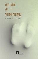 Yer Cok ve Adimlarimiz - Samet Atilgan, A.