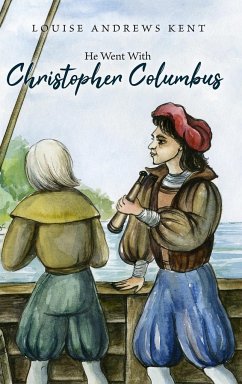 He Went With Christopher Columbus - Kent, Louise Andrews