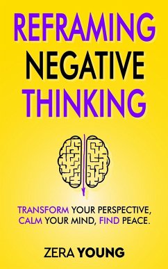Reframing Negative Thinking - Young, Zera