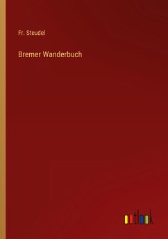 Bremer Wanderbuch - Steudel, Fr.