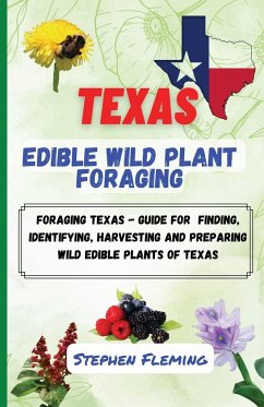 Texas Edible Wild Plant Foraging - Fleming, Stephen