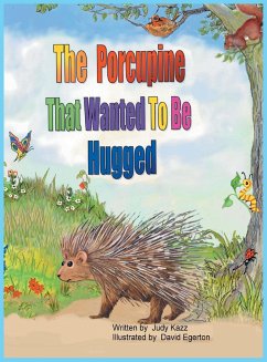 The Porcupine That Wanted To Be Hugged - Kazz, Judy