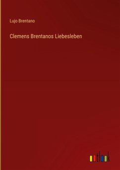 Clemens Brentanos Liebesleben