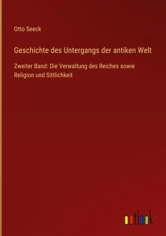 Geschichte des Untergangs der antiken Welt - Seeck, Otto