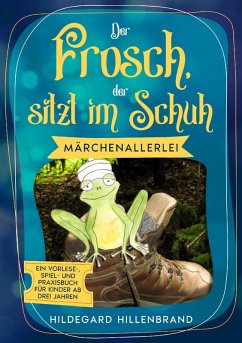 Der Frosch, der sitzt im Schuh (eBook, ePUB) - Hillenbrand, Hildegard