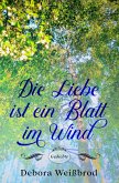 Die Liebe ist ein Blatt im Wind (eBook, ePUB)