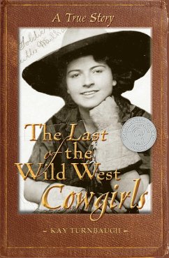 The Last of the Wild West Cowgirls: A True Story (eBook, ePUB) - Turnbaugh, Kay