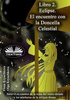 Libro 2. Eclipse. El Encuentro Con La Doncella Celestial (eBook, ePUB) Cover Libro 2. Eclipse. El Encuentro Con La Doncella Celestial (eBook, ePUB)
