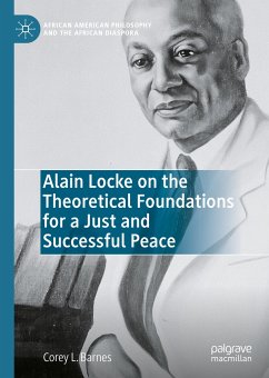 Alain Locke on the Theoretical Foundations for a Just and Successful Peace (eBook, PDF) - Barnes, Corey L.