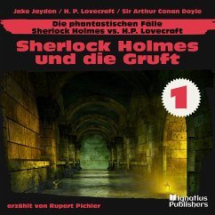Sherlock Holmes und die Gruft (Die phantastischen Fälle - Sherlock Holmes vs. H. P. Lovecraft, Folge 1) (MP3-Download) - Lovecraft, H. P.; Doyle, Sir Arthur Conan; Jaydon, Jake