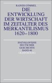 Die Entwicklung der Wirtschaft im Zeitalter des Merkantilismus 1620-1800 (eBook, PDF)