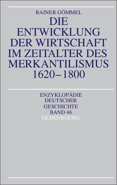 Die Entwicklung der Wirtschaft im Zeitalter des Merkantilismus 1620-1800 (eBook, PDF) - Gömmel, Rainer